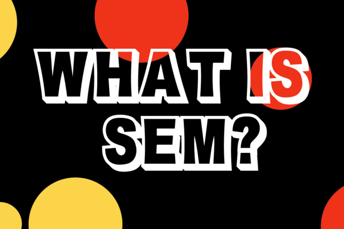 What is SEM?