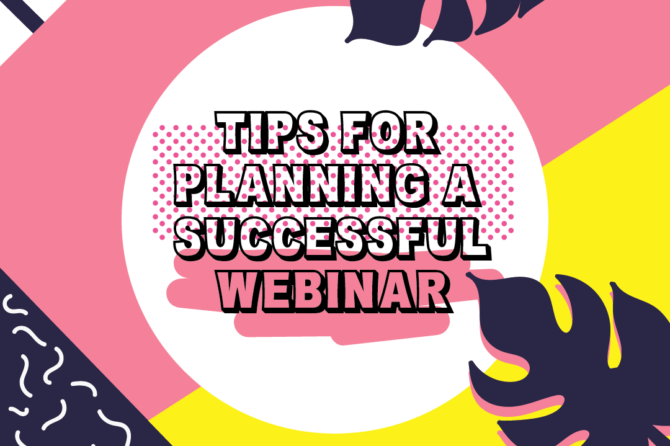 Tips For Planning  a Successful Webinar