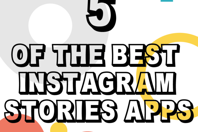 5 Of The Best Instagram Stories Apps