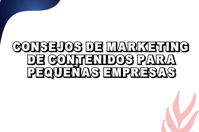 Consejos de Marketing de Contenidos Para Pequeñas Empresas